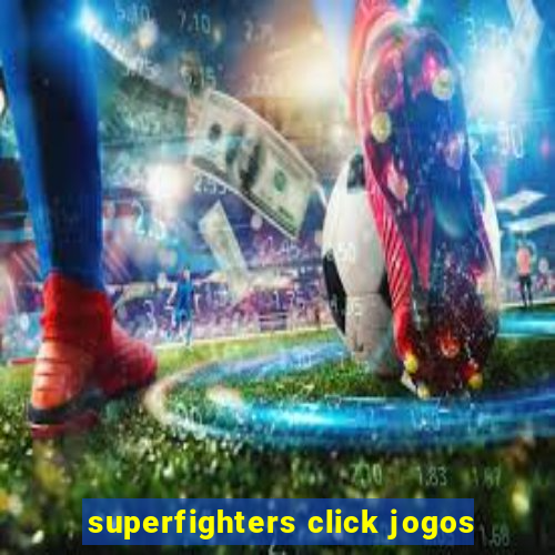 superfighters click jogos